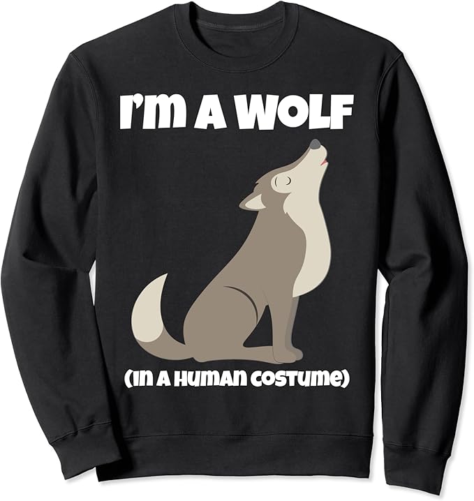 Wolf Costume I'm a Wolf in a Human Costume Funny Howling